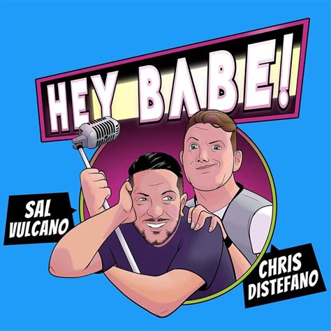 Sal and Chris Present: Hey Babe! Podcast